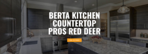 Berta Kitchen Countertop Pros Red Deer